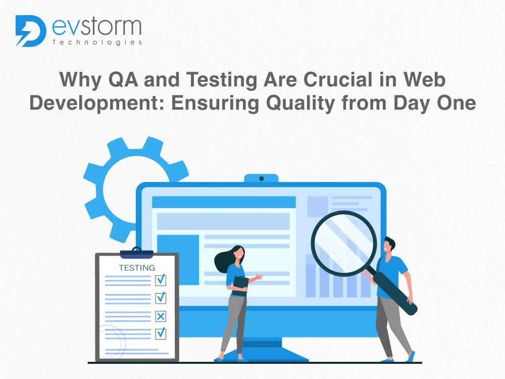 Why QA and Testing Are Crucial in Web Development: Ensuring Quality from Day One