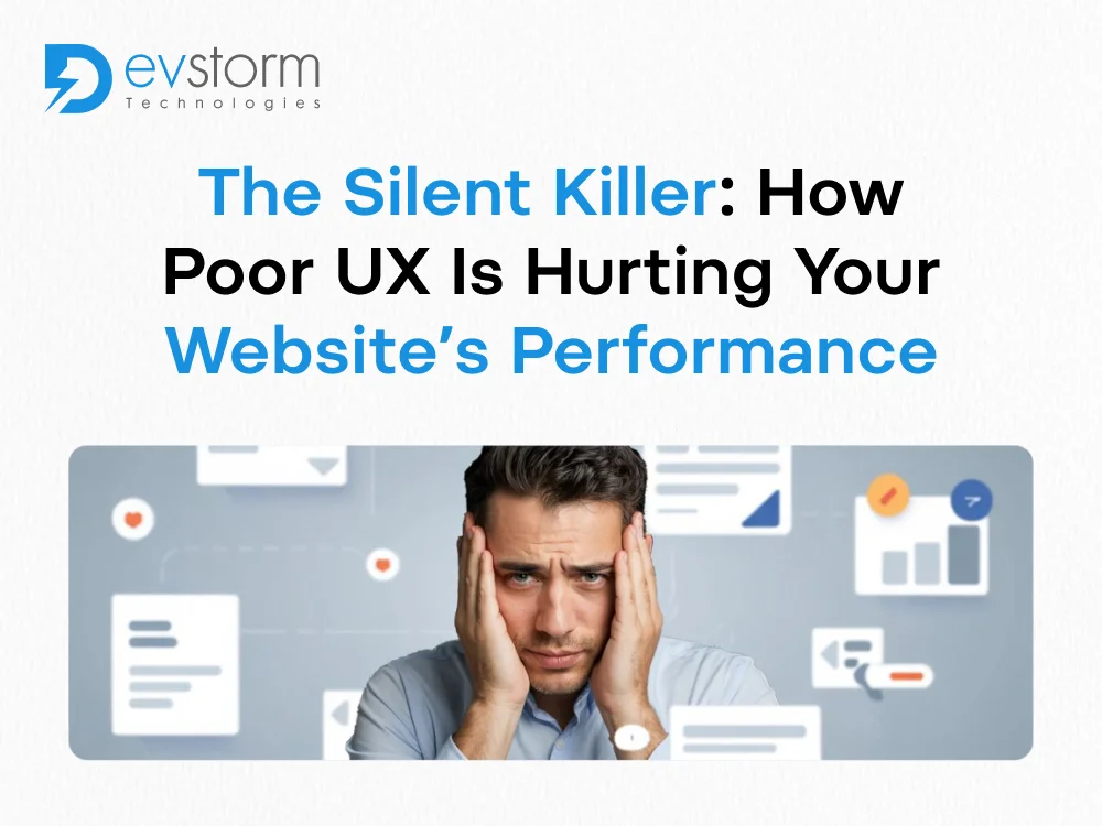 The Silent Killer: How Poor UX Is Hurting Your Website’s Performance